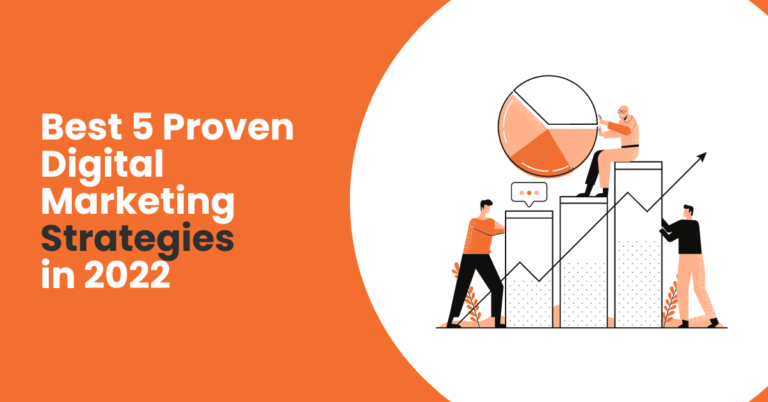 Best 5 Proven Digital Marketing Strategies in 2022