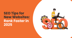 SEO Tips for New Websites: Improve SEO Rank Faster in 2025
