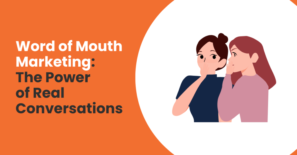 Word of Mouth Marketing: The Power of Real Conversations