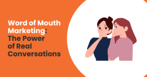 Word of Mouth Marketing: The Power of Real Conversations
