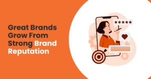 Great Brands Grow From Strong Brand Reputation