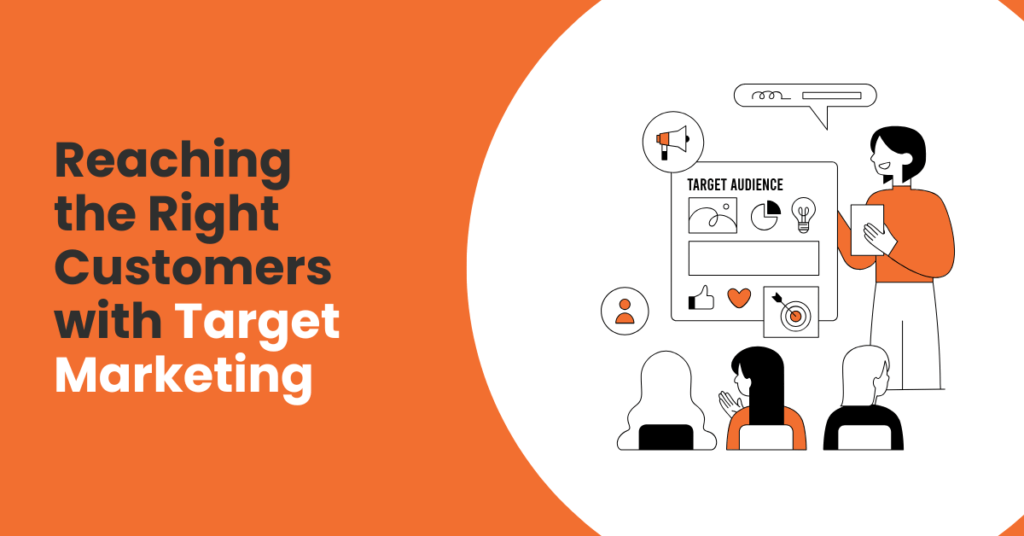 Reaching the Right Customers with Target Marketing