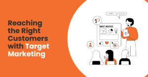 Reaching the Right Customers with Target Marketing