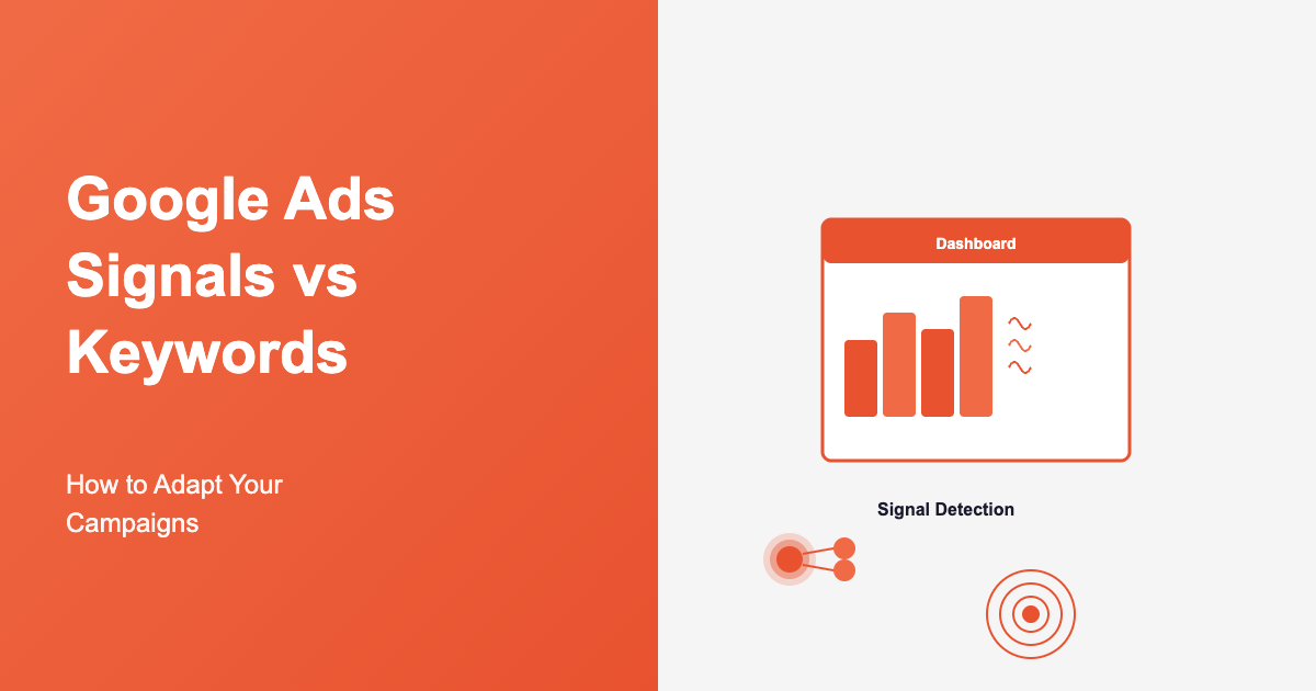 Google Ads Signals vs Keywords - How to Adapt Your Campaigns