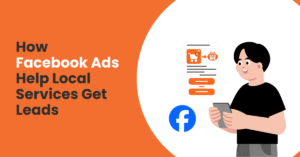 How Facebook Ads Help Local Services Get Leads