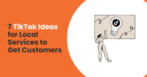 7 TikTok Ideas for Local Services to Get Customers